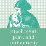 خرید و دانلود نسخه کامل کتاب Attachment, Play, and Authenticity: A Winnicott Primer