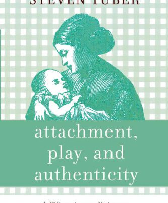 خرید و دانلود نسخه کامل کتاب Attachment, Play, and Authenticity: A Winnicott Primer