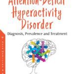 خرید و دانلود نسخه کامل کتاب Attention-Deficit Hyperactivity Disorder: Diagnosis, Prevalence and Treatment