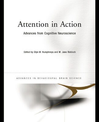 خرید و دانلود نسخه کامل کتاب Attention in Action: Advances from Cognitive Neuroscience (Advances in Behavioural Brain Science)