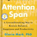 خرید و دانلود نسخه کامل کتاب Attention Span: A Groundbreaking Way to Restore Balance, Happiness and Productivity by Gloria Mark