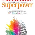 خرید و دانلود نسخه کامل کتاب Attitude Is Your Superpower: How to Create Incredible Life-Changing Success Paperback – November 15, 2021 –  +  PDF