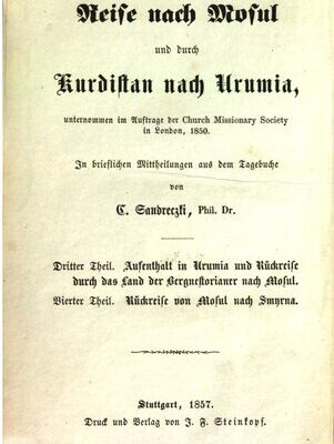 خرید و دانلود نسخه کامل کتاب Aufenthalt in Urumia und Rückreise durch das Land der Bergnestorianer nach Mosul. Rückreise von Mosul nach Smyrna