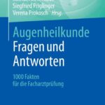 خرید و دانلود نسخه کامل کتاب Augenheilkunde Fragen und Antworten: 1000 Fakten für die Facharztprüfung