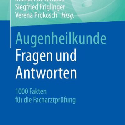 خرید و دانلود نسخه کامل کتاب Augenheilkunde Fragen und Antworten: 1000 Fakten für die Facharztprüfung