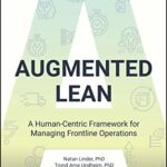 خرید و دانلود نسخه کامل کتاب Augmented Lean: A Human-Centric Framework for Managing Frontline Operations