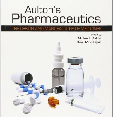 خرید و دانلود نسخه کامل کتاب Aulton’s Pharmaceutics: The Design and Manufacture of Medicines