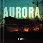 خرید و دانلود نسخه کامل کتاب Aurora: A Novel by David Koepp