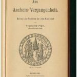 خرید و دانلود نسخه کامل کتاب Aus Aachens Vergangenheit : Beiträge zur Geschichte der alten Kaiserstadt