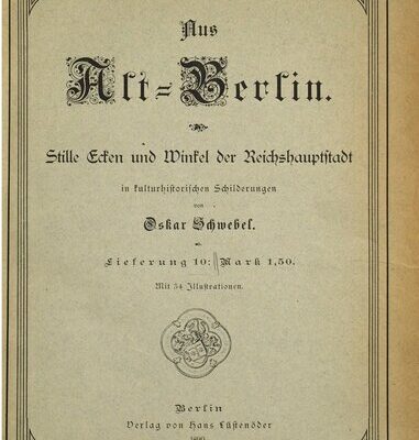 خرید و دانلود نسخه کامل کتاب Aus Alt-Berlin. Stille Ecken und Winkel der Reichshauptstadt in kulturhistorischen Schilderungen