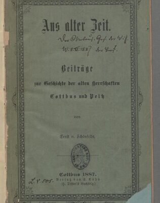 خرید و دانلود نسخه کامل کتاب Aus alter Zeit. Beiträge zur Geschichte der alten Herrschaften Cottbus und Peitz
