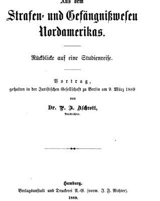خرید و دانلود نسخه کامل کتاب Aus dem Strafen- und Gefängnißweſen [Gefängniswesen] Nordamerikas : Rückblicke auf eine Studienreiſe. Vortrag , gehalten in der Juristischen Gesellschaft zu Berlin am 9. März 1889