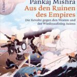 خرید و دانلود نسخه کامل کتاب Aus den Ruinen des Empires: Die Revolte gegen den Westen und der Wiederaufstieg Asiens