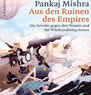 خرید و دانلود نسخه کامل کتاب Aus den Ruinen des Empires: Die Revolte gegen den Westen und der Wiederaufstieg Asiens