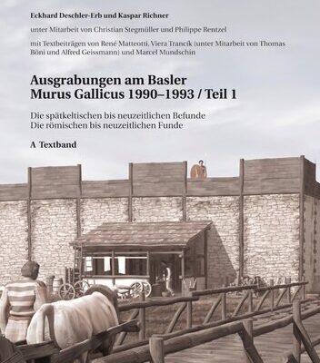 خرید و دانلود نسخه کامل کتاب Ausgrabungen am Basler Murus Gallicus 1990-1993. Teil 1. Die spätkeltischen bis neuzeitlichen Befunde. Die römischen bis neuzeitlichen Funde. A. Textband