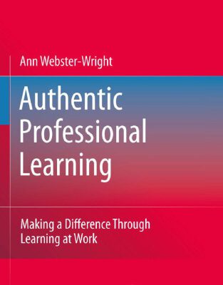 خرید و دانلود نسخه کامل کتاب Authentic Professional Learning: Making a Difference Through Learning at Work