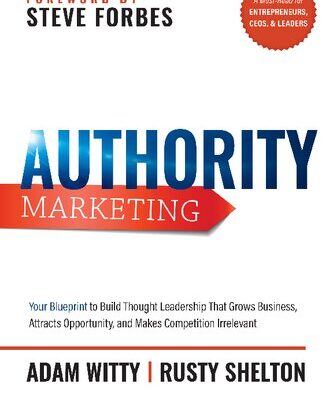 خرید و دانلود نسخه کامل کتاب Authority Marketing : How to Leverage 7 Pillars of Thought Leadership to Make Competition Irrelevant