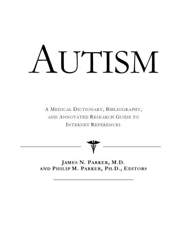 خرید و دانلود نسخه کامل کتاب Autism – A Medical Dictionary, Bibliography, and Annotated Research Guide to Internet References_68d495fb3f1e2.jpeg خرید و دانلود نسخه کامل کتاب Autism – A Medical Dictionary, Bibliography, and Annotated Research Guide to Internet References