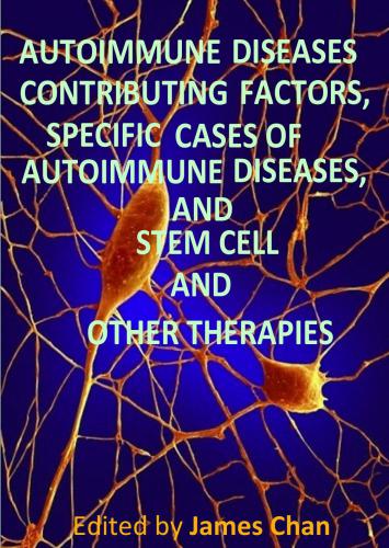 خرید و دانلود نسخه کامل کتاب Autoimmune Diseases: Contributing Factors, Specific Cases of Autoimmune Diseases, and Stem Cell and Other Therapies_68ba17506f033.jpeg خرید و دانلود نسخه کامل کتاب Autoimmune Diseases: Contributing Factors, Specific Cases of Autoimmune Diseases, and Stem Cell and Other Therapies