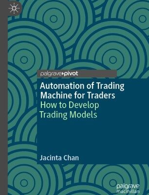 خرید و دانلود نسخه کامل کتاب Automation of Trading Machine for Traders: How to Develop Trading Models – Original PDF