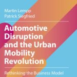 خرید و دانلود نسخه کامل کتاب Automotive Disruption and the Urban Mobility Revolution: Rethinking the Business Model 2030