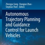 خرید و دانلود نسخه کامل کتاب Autonomous Trajectory Planning and Guidance Control for Launch Vehicles