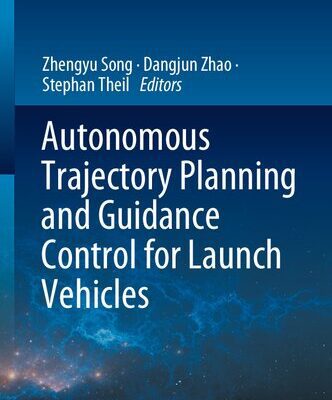 خرید و دانلود نسخه کامل کتاب Autonomous Trajectory Planning and Guidance Control for Launch Vehicles