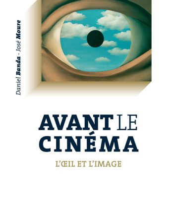 خرید و دانلود نسخه کامل کتاب Avant le cinéma: L’oeil et l’image