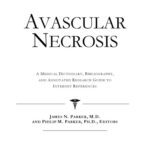 خرید و دانلود نسخه کامل کتاب Avascular Necrosis – A Medical Dictionary, Bibliography, and Annotated Research Guide to Internet References
