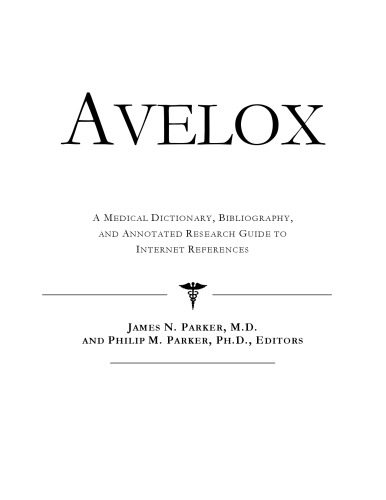 خرید و دانلود نسخه کامل کتاب Avelox: A Medical Dictionary, Bibliography, and Annotated Research Guide to Internet References_68d46c02ea817.jpeg خرید و دانلود نسخه کامل کتاب Avelox: A Medical Dictionary, Bibliography, and Annotated Research Guide to Internet References