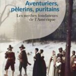 خرید و دانلود نسخه کامل کتاب Aventuriers, pèlerins, puritains : Les mythes fondateurs de l’Amérique