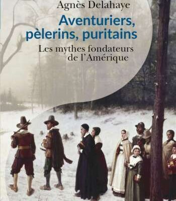 خرید و دانلود نسخه کامل کتاب Aventuriers, pèlerins, puritains : Les mythes fondateurs de l’Amérique