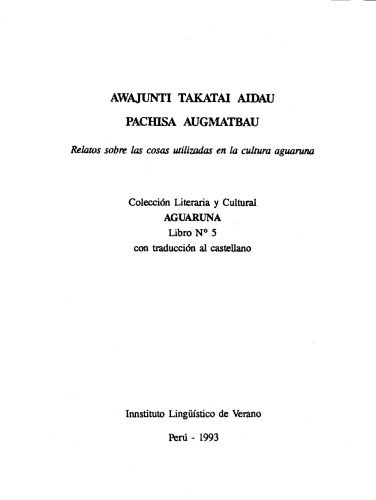 خرید و دانلود نسخه کامل کتاب Awajunti takatai aidau pachisa augmatbau. Relatos sobre las cosas utilizadas en la cultura aguaruna_68c97b61eb4b0.jpeg خرید و دانلود نسخه کامل کتاب Awajunti takatai aidau pachisa augmatbau. Relatos sobre las cosas utilizadas en la cultura aguaruna
