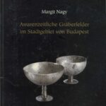خرید و دانلود نسخه کامل کتاب Awarenzeitliche Gräberfelder im Stadtgebiet von Budapest. Teil 1