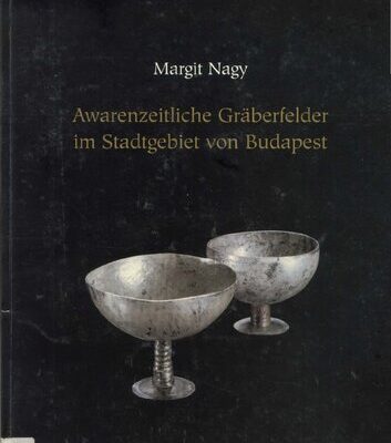 خرید و دانلود نسخه کامل کتاب Awarenzeitliche Gräberfelder im Stadtgebiet von Budapest. Teil 1