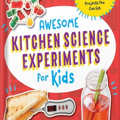 خرید و دانلود نسخه کامل کتاب Awesome Kitchen Science Experiments for Kids: 50 STEAM Projects You Can Eat! (Awesome STEAM Activities for Kids) by Megan Olivia Hall