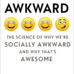 خرید و دانلود نسخه کامل کتاب Awkward: The Science of Why We’re Socially Awkward and Why That’s Awesome