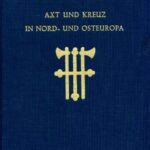خرید و دانلود نسخه کامل کتاب Axt und Kreuz in Nord- und Osteuropa: 2. erweiterte und verbesserte Auflage von “Axt und Kreuz bei den Nordgermanen”