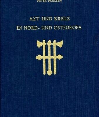 خرید و دانلود نسخه کامل کتاب Axt und Kreuz in Nord- und Osteuropa: 2. erweiterte und verbesserte Auflage von “Axt und Kreuz bei den Nordgermanen”