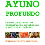 خرید و دانلود نسخه کامل کتاب Ayuno Profundo 3.0: Claves Prácticas De Restauración Metabólica Y Nutrición Celular