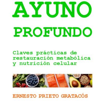 خرید و دانلود نسخه کامل کتاب Ayuno Profundo 3.0: Claves Prácticas De Restauración Metabólica Y Nutrición Celular