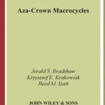 خرید و دانلود نسخه کامل کتاب Aza-Crown Macrocycles (The Chemistry of Heterocyclic Compounds, Volume 51)