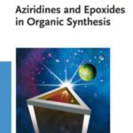 خرید و دانلود نسخه کامل کتاب Aziridines and Epoxides in Organic Synthesis (Азиридины и эпоксиды в органическом синтезе)