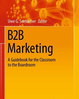 خرید و دانلود نسخه کامل کتاب B2B Marketing: A Guidebook for the Classroom to the Boardroom