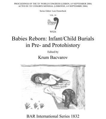 خرید و دانلود نسخه کامل کتاب Babies Reborn: infant/child burials in pre – and protohistory
