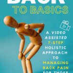 خرید و دانلود نسخه کامل کتاب Back to Basics: A Video Assisted 7-Step Holistic Approach to Managing Back Pain for Those Over 50