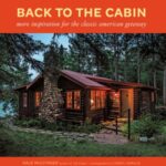خرید و دانلود نسخه کامل کتاب Back to the Cabin: More Inspiration for the Classic American Getaway