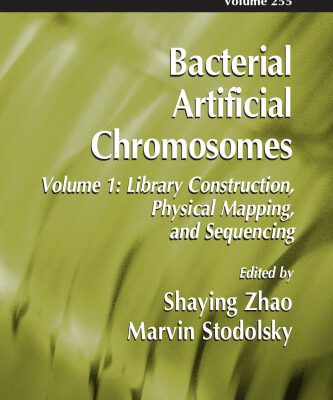 خرید و دانلود نسخه کامل کتاب Bacterial Artificial Chromosomes: Volume 1 Library Construction, Physical Mapping, and Sequencing
