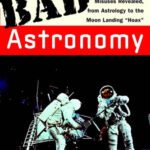 خرید و دانلود نسخه کامل کتاب Bad Astronomy: Misconceptions and Misuses Revealed, from Astrology to the Moon Landing “Hoax”