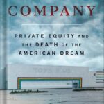 خرید و دانلود نسخه کامل کتاب Bad Company: Private Equity and the Death of the American Dream by Megan Greenwell